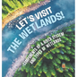 Let's Visit the Wetlands! Components of a River System and Types of Wetlands Surface Water Grade 6-8 Earth Science - Hardcover