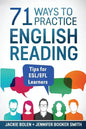 71 Ways to Practice English Reading: Tips for ESL/EFL Learners - Paperback