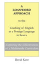 A Loanword Approach to the Teaching of English as a Foreign Language in Korea: Exploring the Effectiveness of a Multimedia Curriculum - Paperback