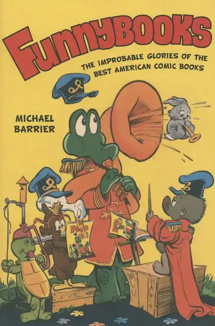 Funnybooks: The Improbable Glories of the Best American Comic Books - Paperback