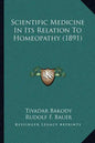 Scientific Medicine In Its Relation To Homeopathy (1891) - Paperback