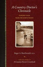 A Country Doctor's Chronicle: Further Tales from the North Woods - Paperback