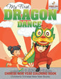 My First Dragon Dance - Chinese New Year Coloring Book Children's Chinese New Year Books - Paperback