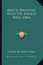 Match Shooting With The Enfield Rifle (1866) - Paperback