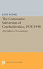 The Communist Subversion of Czechoslovakia, 1938-1948: The Failure of Co-Existence - Paperback