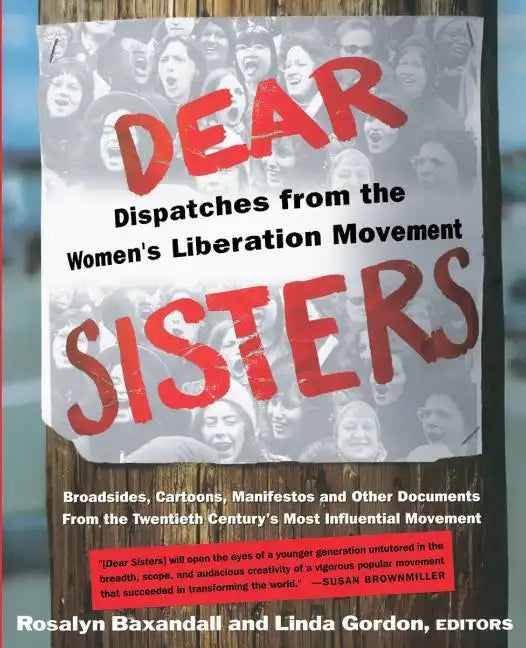 Dear Sisters: Dispatches from the Women's Liberation Movement - Paperback