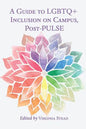 A Guide to LGBTQ+ Inclusion on Campus, Post-PULSE - Paperback