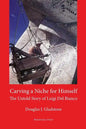 Carving a Niche for Himself: The Untold Story of Luigi del Bianco and Mount Rushmore - Paperback