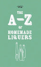 A-Z of Homemade Liqueurs - Paperback