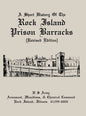 A Short History of the Rock Island Prison Barracks - Hardcover