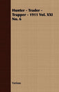 Hunter - Trader - Trapper - 1911 Vol. XXI No. 6 - Paperback