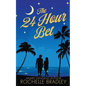 The 24 Hour Bet: A Spicy Second Chance, Billionaire, Exotic Destination, Romantic Comedy - Paperback