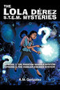 The Lola Dérez S.T.E.M. Mysteries: Book 1 - Paperback