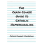 The Crash Course Guide to Catholic Homeschooling - Paperback