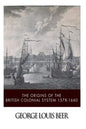 The Origins of the British Colonial System 1578-1660 - Paperback