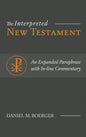 The Interpreted New Testament: An Expanded Paraphrase with In-line Commentary - Hardcover