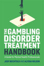 The Gambling Disorder Treatment Handbook: A Guide for Mental Health Professionals - Paperback