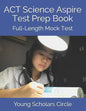 ACT Science Aspire Test Prep Book: Full-Length Mock Test - Paperback