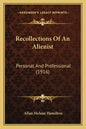 Recollections Of An Alienist: Personal And Professional (1916) - Paperback