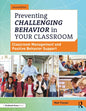 Preventing Challenging Behavior in Your Classroom: Classroom Management and Positive Behavior Support - Paperback