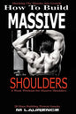 How To Build Massive Shoulders: 6 Week Workout for Huge Shoulders, Shocking the Muscles into Growth, Building Massive Traps, Build Huge Shoulders, 20 - Paperback