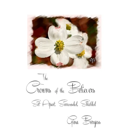 The Crowns of the Believers: Set Apart, Surrounded, Shielded - Paperback