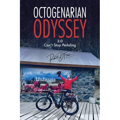 Octogenarian Odyssey Part 2: Can't Stop Pedaling - Paperback