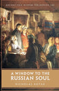 A Window to the Russian Soul: Ancient Folk Wisdom for Modern Life - Paperback
