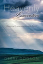 Heavenly Encounters: Personal Experiences with God - Paperback