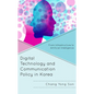 Digital Technology and Communication Policy in Korea: From Infrastructure to Artificial Intelligence - Hardcover
