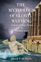 The Mythology of Global Warming: Climate Change Fiction VS. Scientific Facts - Paperback