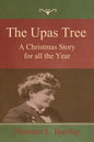 The Upas Tree: A Christmas Story for all the Year - Paperback