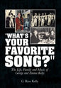 "What's Your Favorite Song?": The Life, Family and Music of George and Emma Kelly - Hardcover