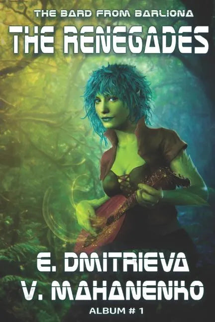 The Renegades (The Bard from Barliona Album #1): LitRPG series - Paperback