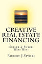 Creative Real Estate Financing: Seller / Buyer Win! Win! - Paperback