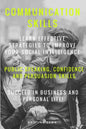 Communication: Communication Skills: Learn Effective Strategies To Improve Your - Paperback