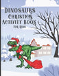 Dinosaur Christmas Activity Book for Kids: Colorings Pages, Mazes, Spot the differences, Connect the dots, Search Words funny education games for todd - Paperback