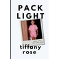 pack light: poems, prose, and untold stories - Paperback