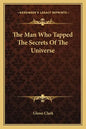 The Man Who Tapped The Secrets Of The Universe - Paperback