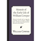 Memoir of the Early Life of William Cowper - Paperback