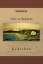 Yaakwdaat Aya: This is Yakutat - Paperback