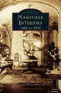 Nashville Interiors: 1866 to 1920 - Hardcover