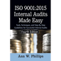 ISO 9001: 2015 Internal Audits Made Easy: Tools, Techniques, and Step-by-Step Guidelines for Successful Internal Audits - Paperback