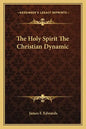 The Holy Spirit the Christian Dynamic - Paperback