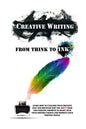 Creative Writing - From Think To Ink: Learn How To Unleash Your Creative Self and Discover Why You Don't Need 1000 Writing Prompts To Blast Away Your - Paperback