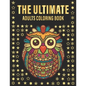 THE ULTIMATE Adults Coloring Book: 200 Of Flowers And Animals To release Your Stress - Paperback