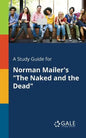 A Study Guide for Norman Mailer's "The Naked and the Dead" - Paperback