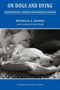 On Dogs and Dying: Stories of Hospice Hounds - Paperback