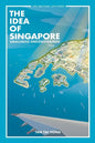Idea of Singapore, The: Smallness Unconstrained - Paperback
