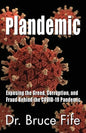 Plandemic: Exposing the Greed, Corruption, and Fraud Behind the COVID-19 Pandemic - Paperback
